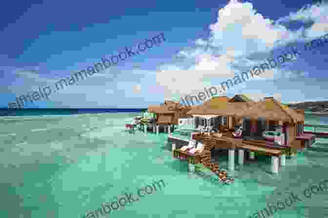Exclusive Caribbean Resort With Overwater Bungalows And Private Pools The Trip Of A Lifetime (Caribbean 6)