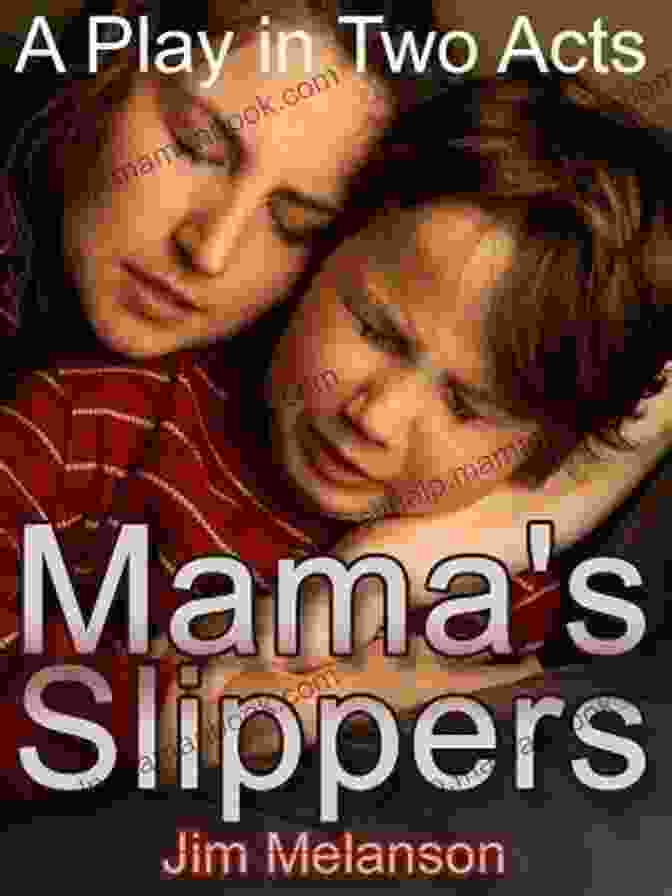 Mama Slippers Play, Act I Mama S Slippers: A Play In Two Acts