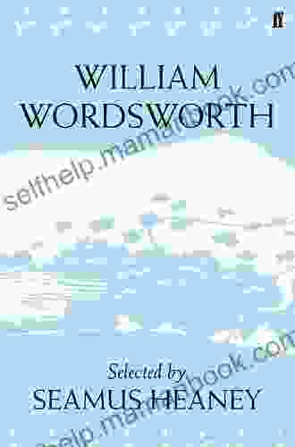 William Wordsworth: Poems Selected By Seamus Heaney (Poet To Poet: An Essential Choice Of Classic Verse)