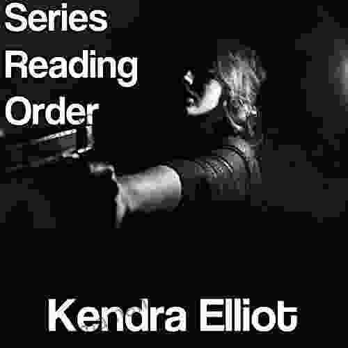 KENDRA ELLIOT: READING ORDER: 2ND Edition