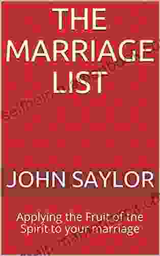 The Marriage List: Applying The Fruit Of The Spirit To Your Marriage