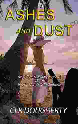 Ashes And Dust (J R Finn Sailing Mystery 10)