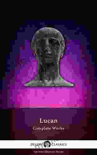 Delphi Complete Works Of Lucan (Illustrated) (Delphi Ancient Classics 29)