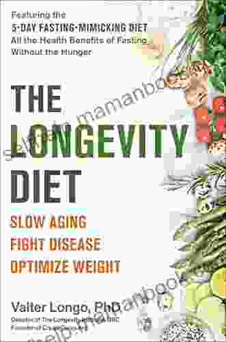 The Longevity Diet: Discover The New Science Behind Stem Cell Activation And Regeneration To Slow Aging Fight Disease And Optimize Weight