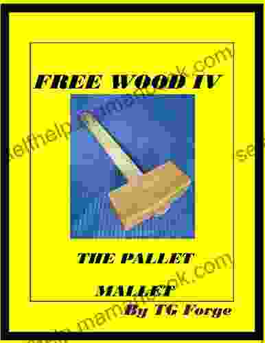FREE WOOD IV: THE PALLET MALLET