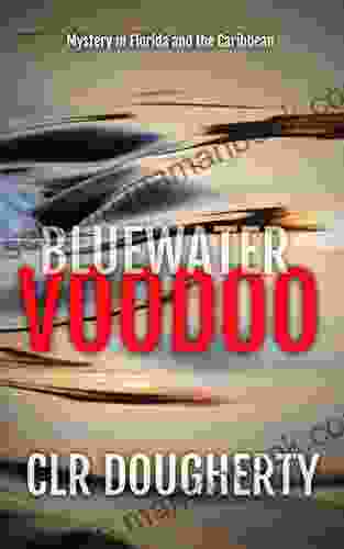 Bluewater Voodoo: Mystery And Adventure In The Caribbean (Bluewater Thrillers 3)