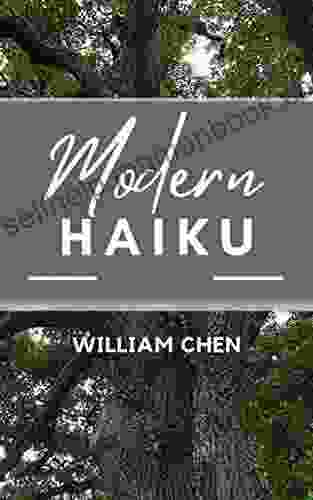 Modern Haiku William Chen