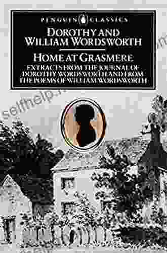 Home At Grasmere: Extracts From The Journal Of Dorothy Wordsworth And From The Poems Of William Wordsworth (Penguin Classics)