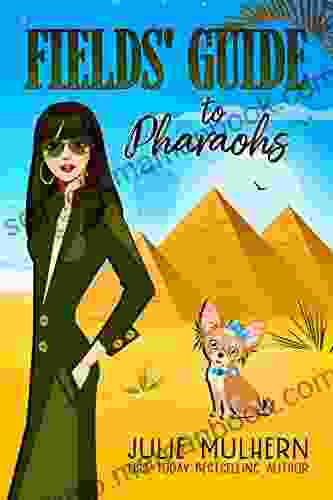 Fields Guide To Pharaohs (The Poppy Fields Adventures 5)