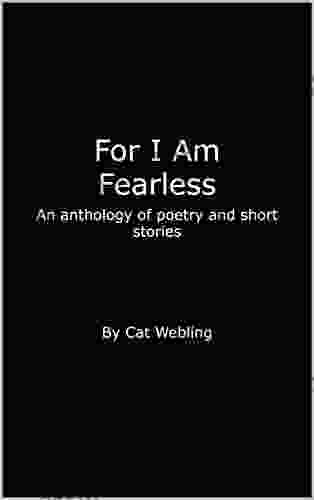 For I Am Fearless: An Anthology Of Poetry And Short Stories