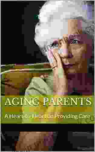 Aging Parents: A Heart To Heart On Providing Care