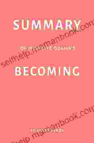 Summary Of Michelle Obama S Becoming By Swift Reads