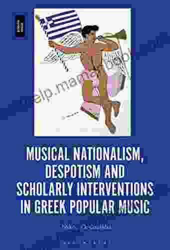 Musical Nationalism Despotism And Scholarly Interventions In Greek Popular Music