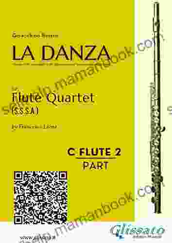 C Soprano Flute 2: La Danza By Rossini For Flute Quartet: Neapolitan Tarantella (La Danza For Flute Quartet)