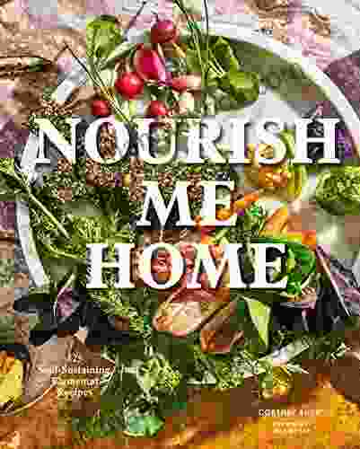 Nourish Me Home: 125 Soul Sustaining Elemental Recipes