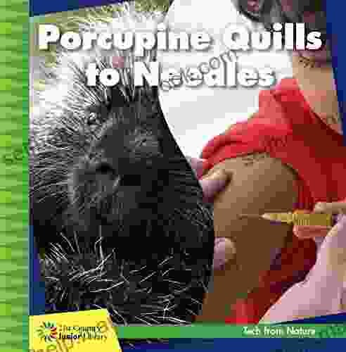 Porcupine Quills To Needles (21st Century Junior Library: Tech From Nature)