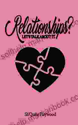 Relationships?: Let S Talk About It