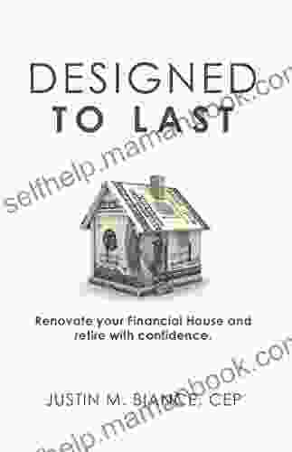 Designed To Last: Renovate Your Financial House And Retire With Confidence