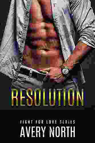 Resolution: A Steamy Contemporary Romance (Fight For Love 5)