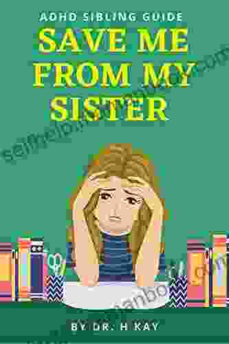 Save Me From My Sister: ADHD Siblings Guide