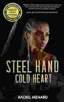 STEEL HAND COLD HEART Rachel Menard