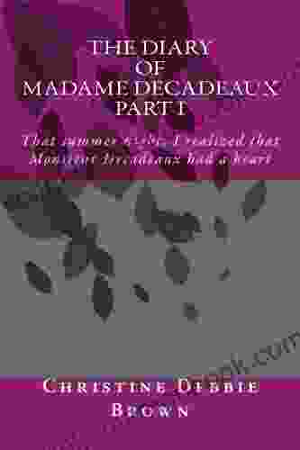 The Diary Of Madame Decadeaux PART 1
