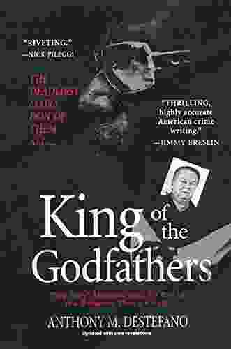 King Of The Godfathers:: Jopseh Massino And The Fall Of The Bonanno Crime Family