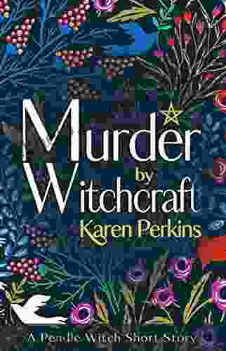 Murder By Witchcraft: A Pendle Witch Short Story (The Great Northern Witch Hunts)