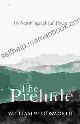 The Prelude An Autobiographical Poem
