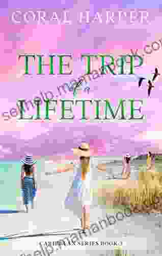 The Trip Of A Lifetime (Caribbean 3)