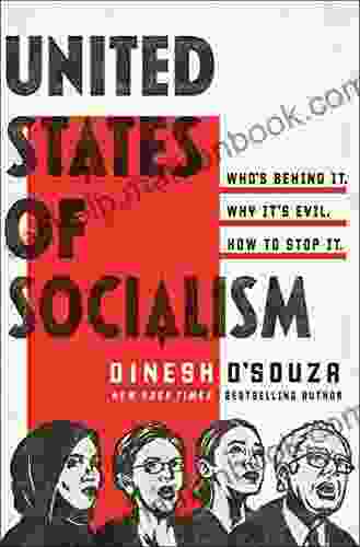 United States Of Socialism: Who S Behind It Why It S Evil How To Stop It