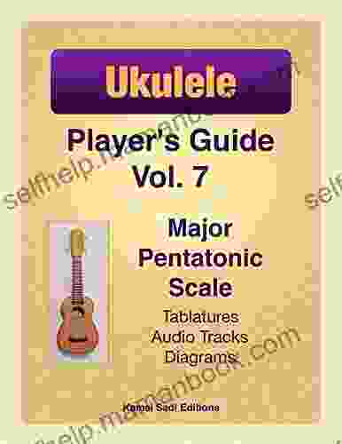 Ukulele Player S Guide Vol 7: Major Pentatonic Scale