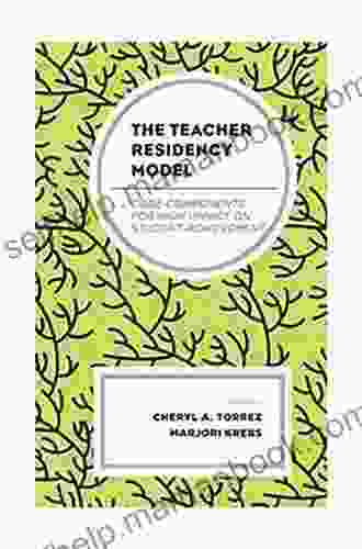 The Teacher Residency Model: Core Components For High Impact On Student Achievement