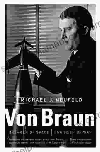 Von Braun: Dreamer Of Space Engineer Of War