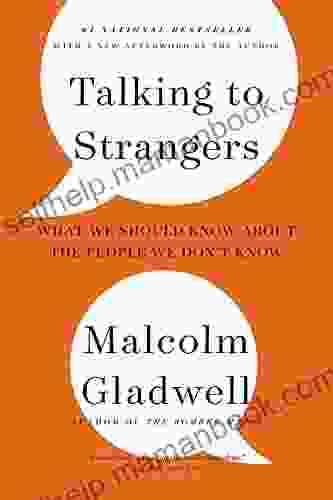 Talking To Strangers: What We Should Know About The People We Don T Know